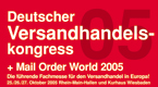 Mail Order World 2005 und Versandhandelskongress